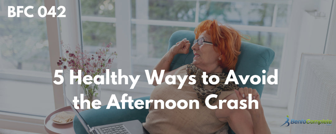 5 Healthy Ways to Avoid the Afternoon Crash - BenfoComplete