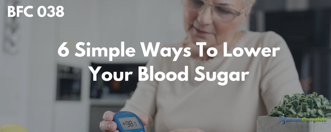 6 Simple Ways To Lower Your Blood Sugar - BenfoComplete