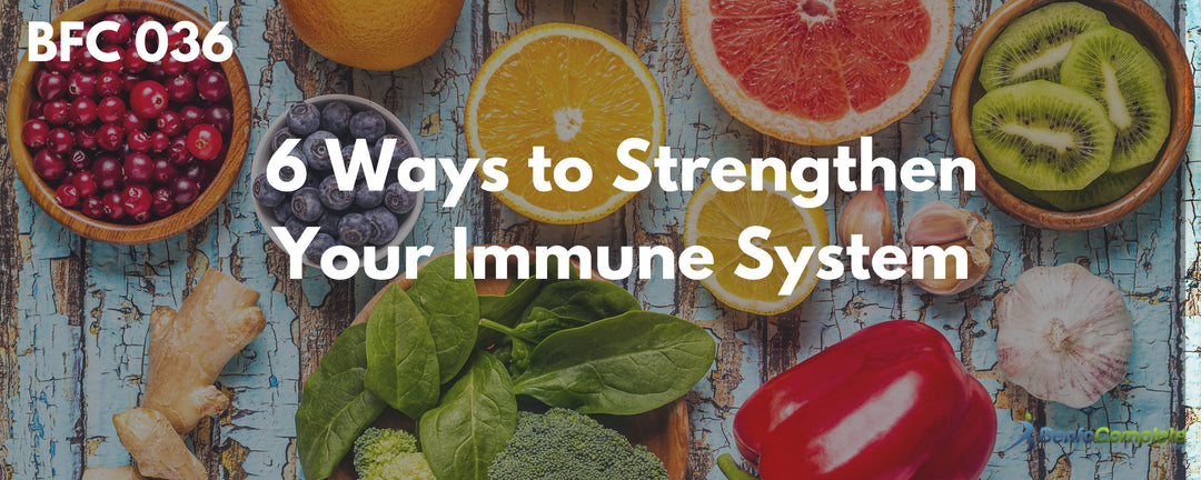 6 Ways to Strengthen Your Immune System - BenfoComplete