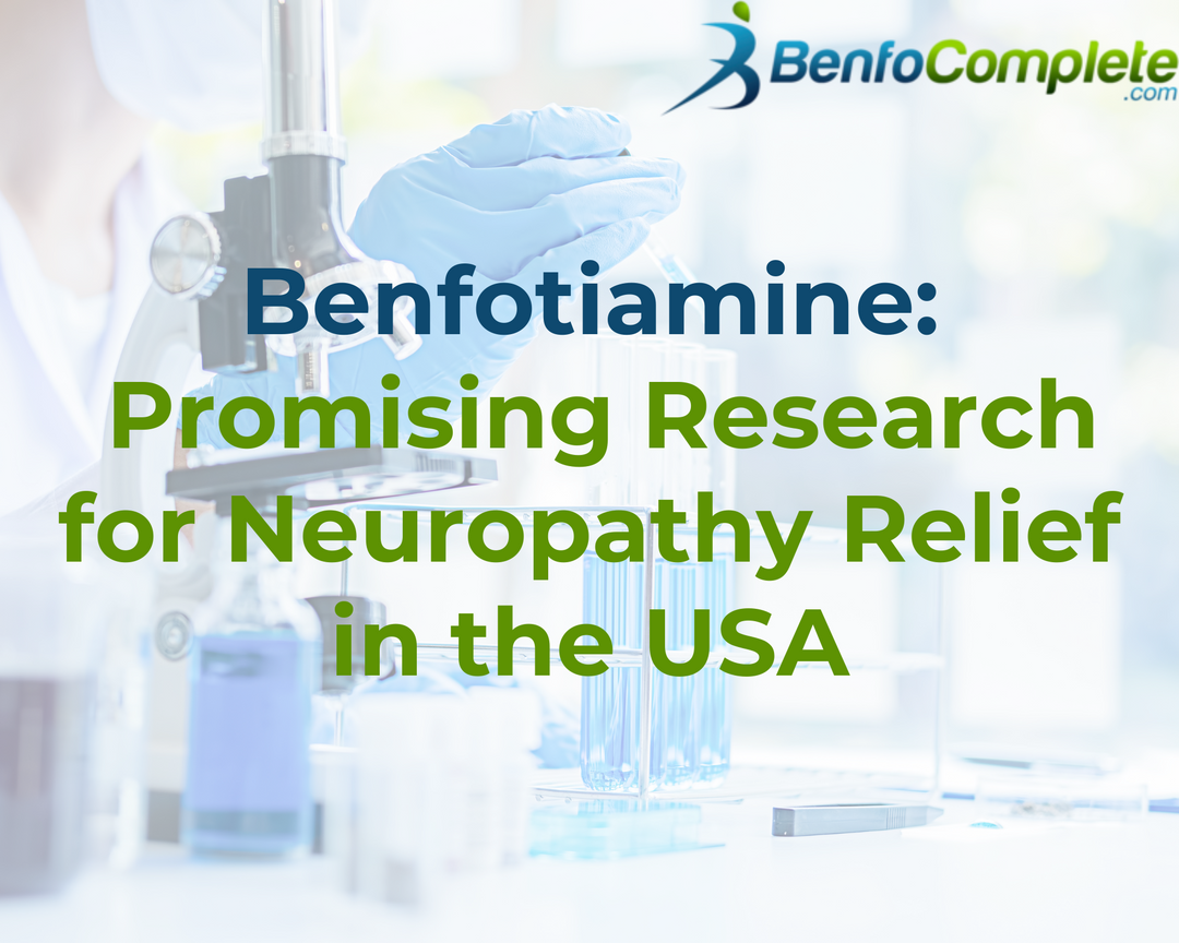 Benfotiamine: Promising Research for Neuropathy Relief in the USA