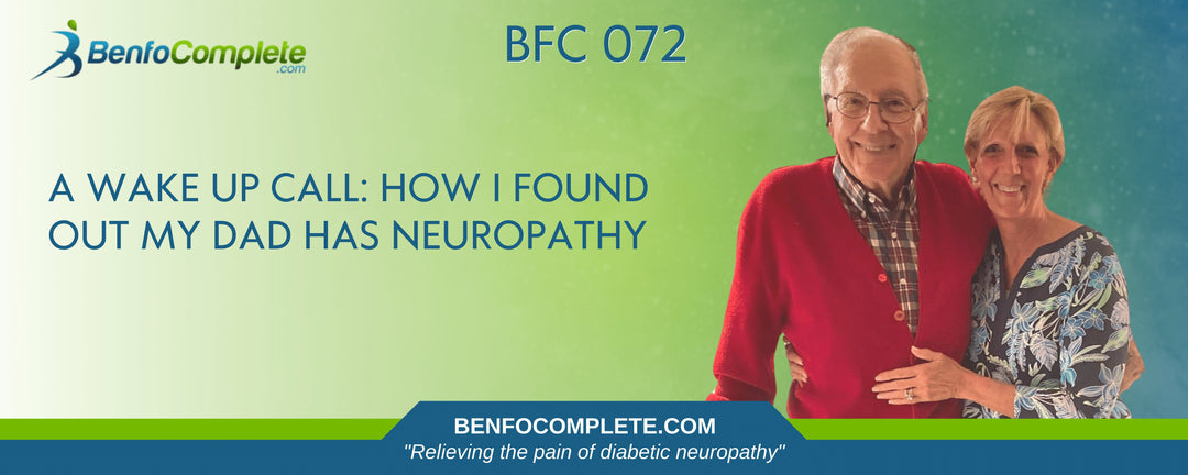 A Wake-Up Call: How I Found Out My Dad Has Neuropathy - BenfoComplete