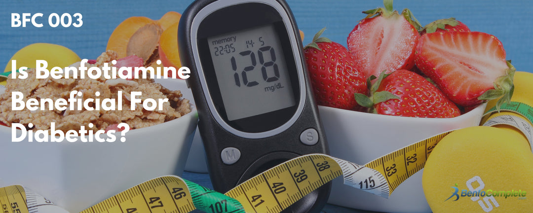 Is Benfotiamine Beneficial For Diabetics and How Does Benfotiamine Work? - BenfoComplete