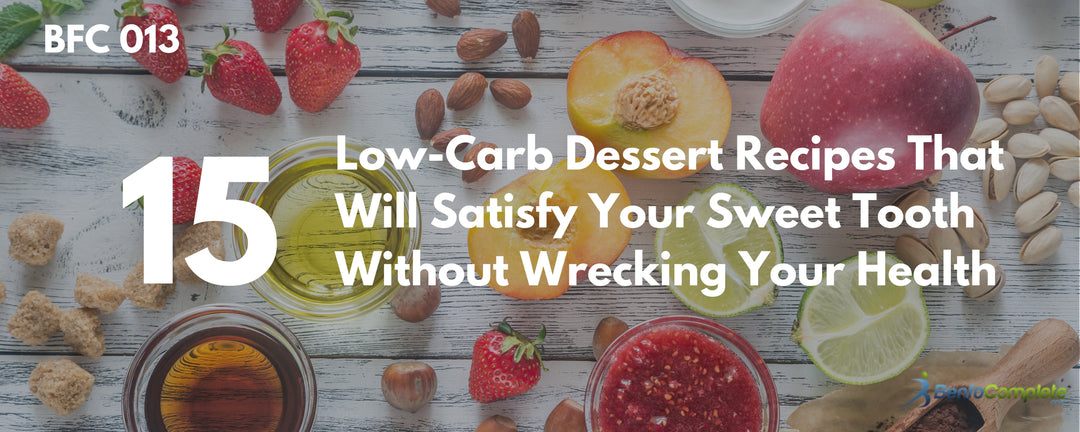 15 Low-Carb Dessert Recipes That Will Satisfy Your Sweet Tooth Without Wrecking Your Health - BenfoComplete