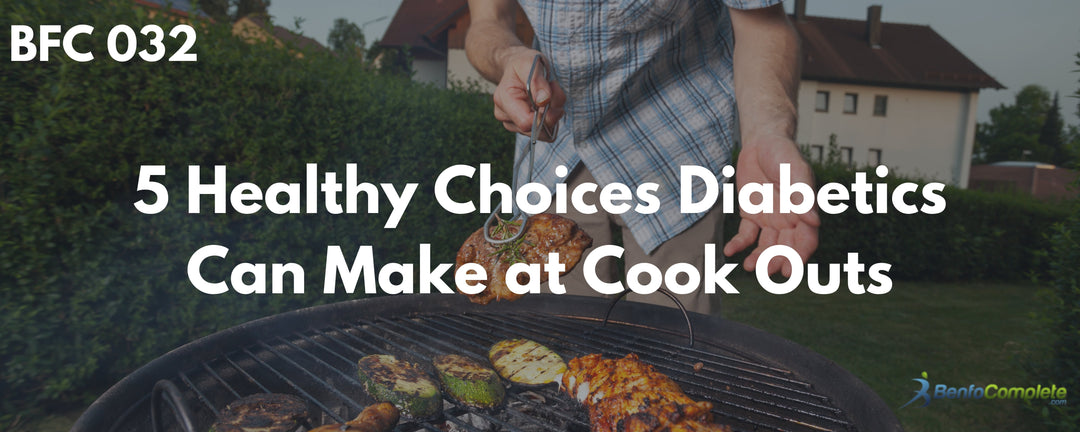 5 Healthy Choices Diabetics Can Make at Cook Outs - BenfoComplete