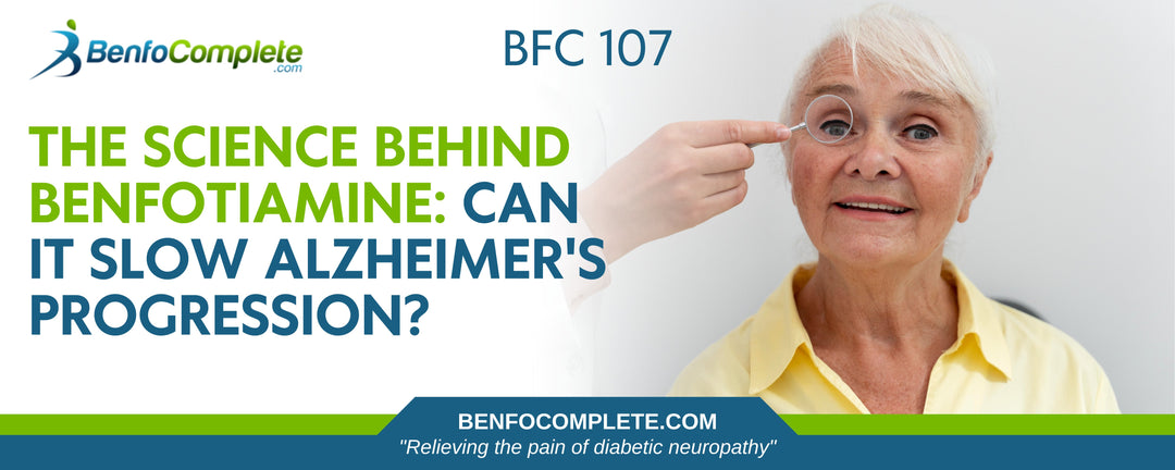 The Science Behind Benfotiamine: Can It Slow Alzheimer's Progression? - BenfoComplete