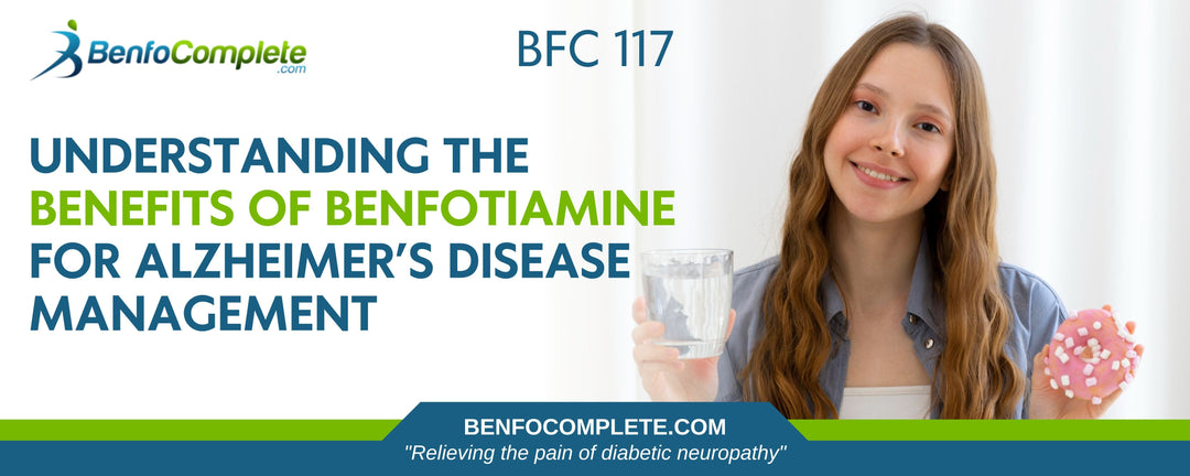 Understanding the Benefits of Benfotiamine for Alzheimer’s Disease Management - BenfoComplete