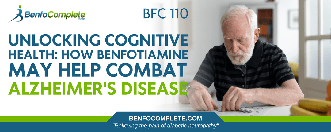 Unlocking Cognitive Health: How Benfotiamine May Help Combat Alzheimer's Disease - BenfoComplete